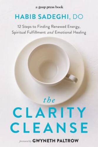 The Clarity Cleanse: 12 Steps to Finding Renewed Energy, Spiritual F – VERY GOOD