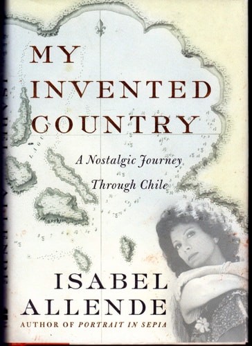 My Invented Country: A Nostalgic Journey Through Chile by Allende, Isabel, Good