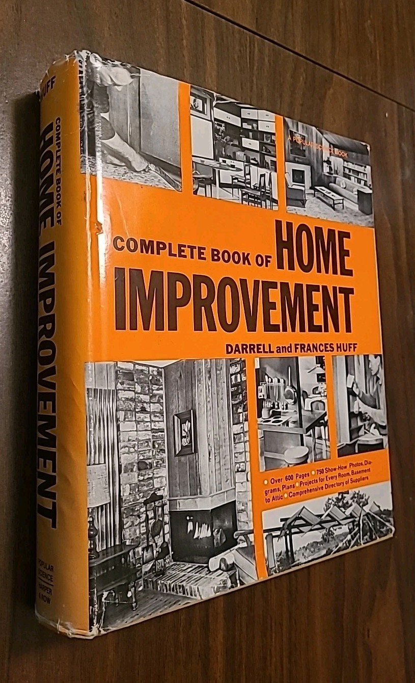 Complete Book of Home Improvement by Darrell and Frances Huff 1973 HCDJ VTG