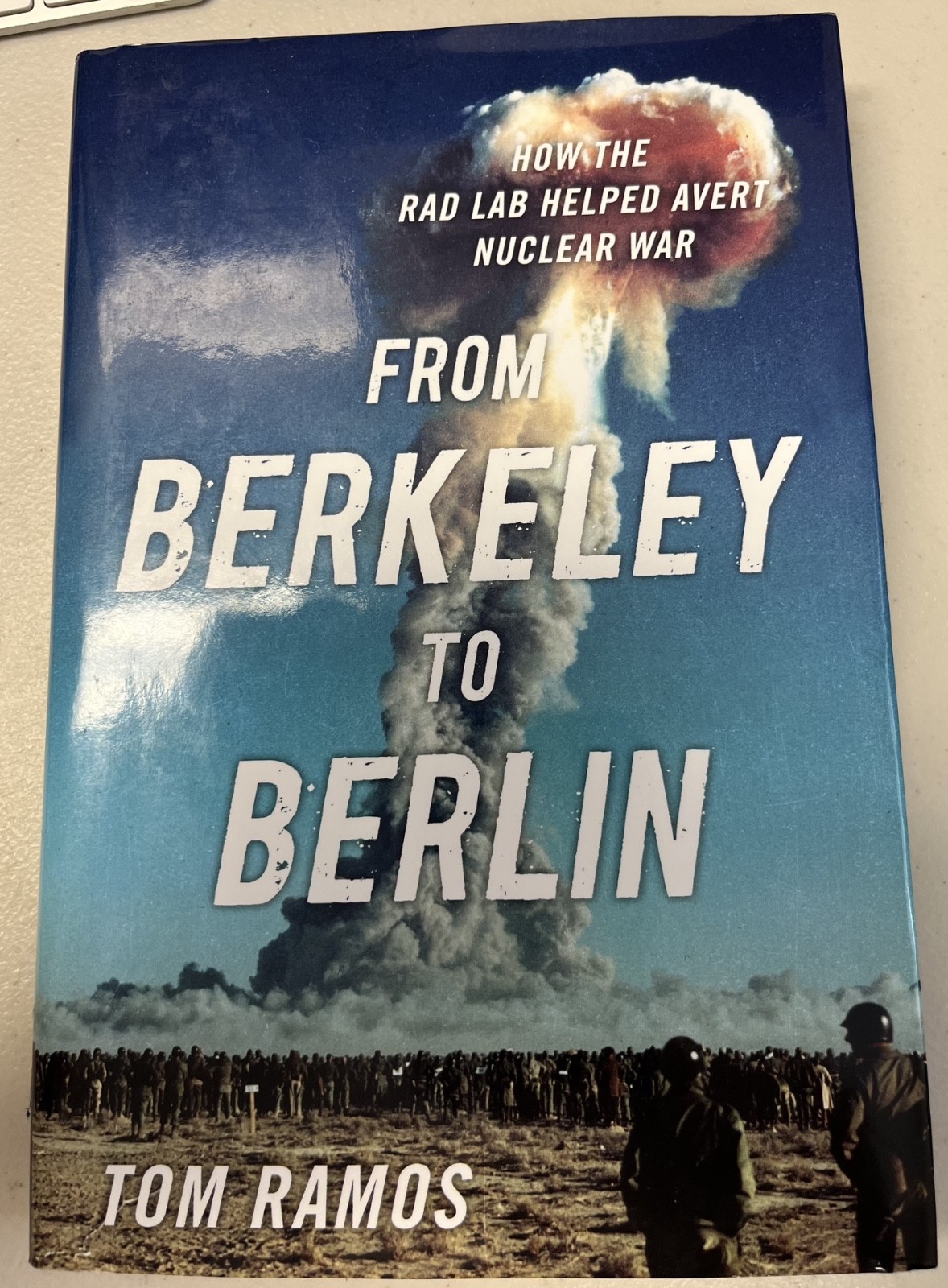 From Berkeley to Berlin: How the Rad Lab Helped Avert Nuclear War – Ramos, #582