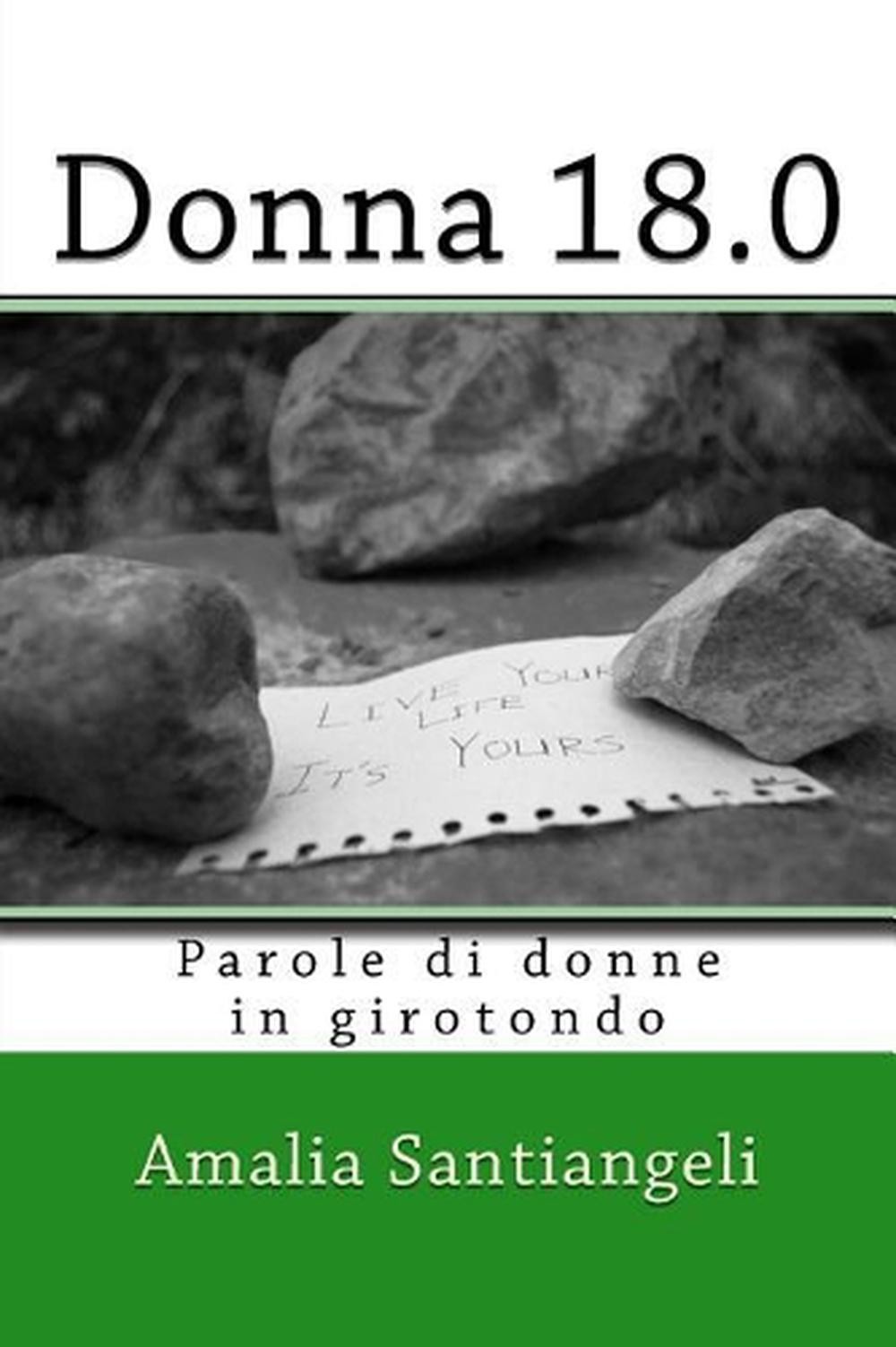 Donna 18.0: Un girotondo di parole di donne by Amalia Santiangeli (Italian) Pape