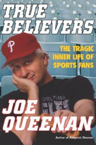 True Believers: The Tragic Inner Life of Sports Fans – Hardcover – GOOD