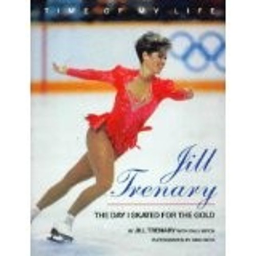 Jill Trenary : Day I Skated for the Gold Paperback Jill Trenary