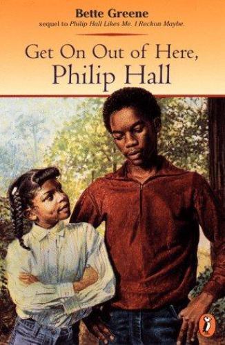 Get on out of Here, Philip Hall (Novel) by Bette Greene