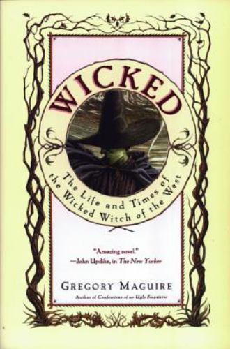 Wicked: The Life and Times of the Wicked- Gregory Maguire, 0060391448, hardcover