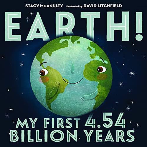 Earth! My First 4.54 Billion Years – Paperback By Stacy McAnulty – GOOD