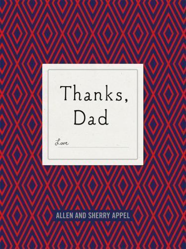 Thanks, Dad by Appel, Allen; Appel, Sherry Conway