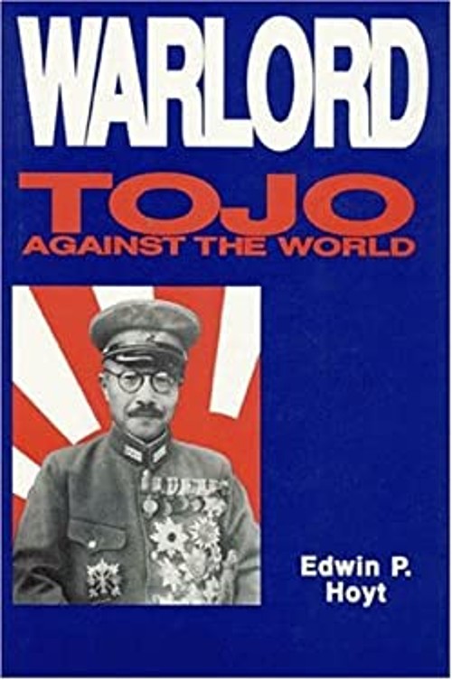 Warlord : Tojo Against the World Hardcover Edwin P. Hoyt