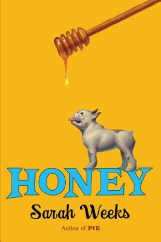 Honey – Hardcover By Weeks, Sarah – VERY GOOD