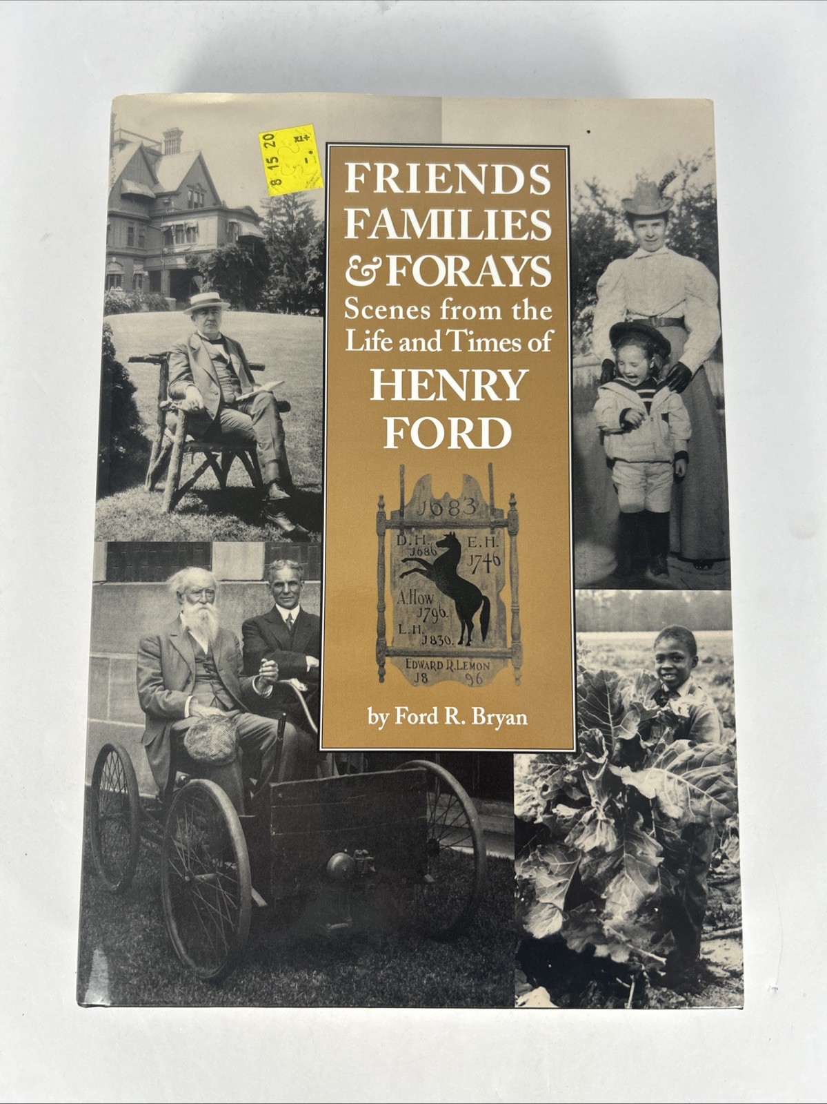 Friends, Families and Forays… Henry Ford By Ford R. Bryan (2002, Hardcover)