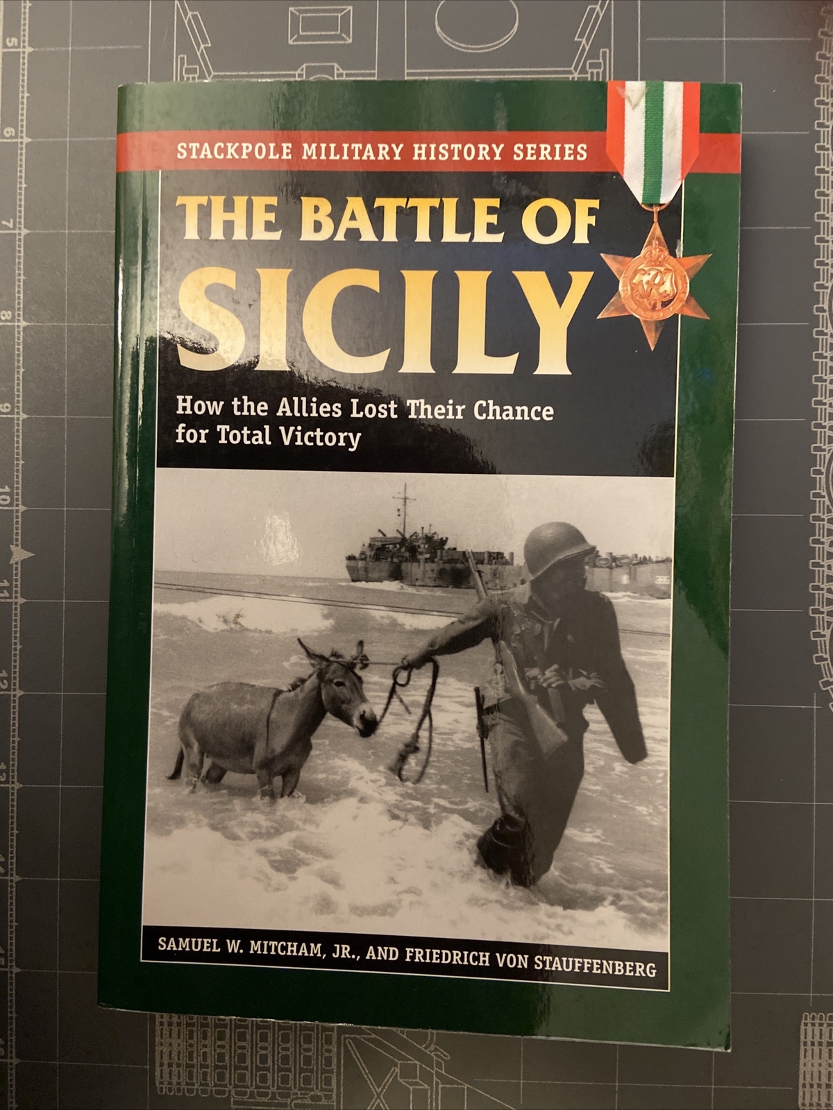 Stackpole Military History Ser.: The Battle of Sicily : How the Allies Lost…