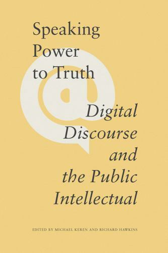 Speaking Power to Truth : Discourse and the Public Intellectual, Paperback b…