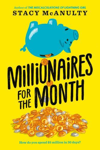 Millionaires for the Month – Hardcover By McAnulty, Stacy – GOOD