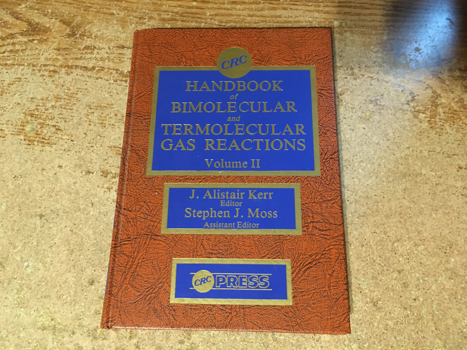 HANDBOOK OF BIMOLECULAR AND TERMOLECULAR GAS REACTIONS CRC PRESS VOLUME 2 1981