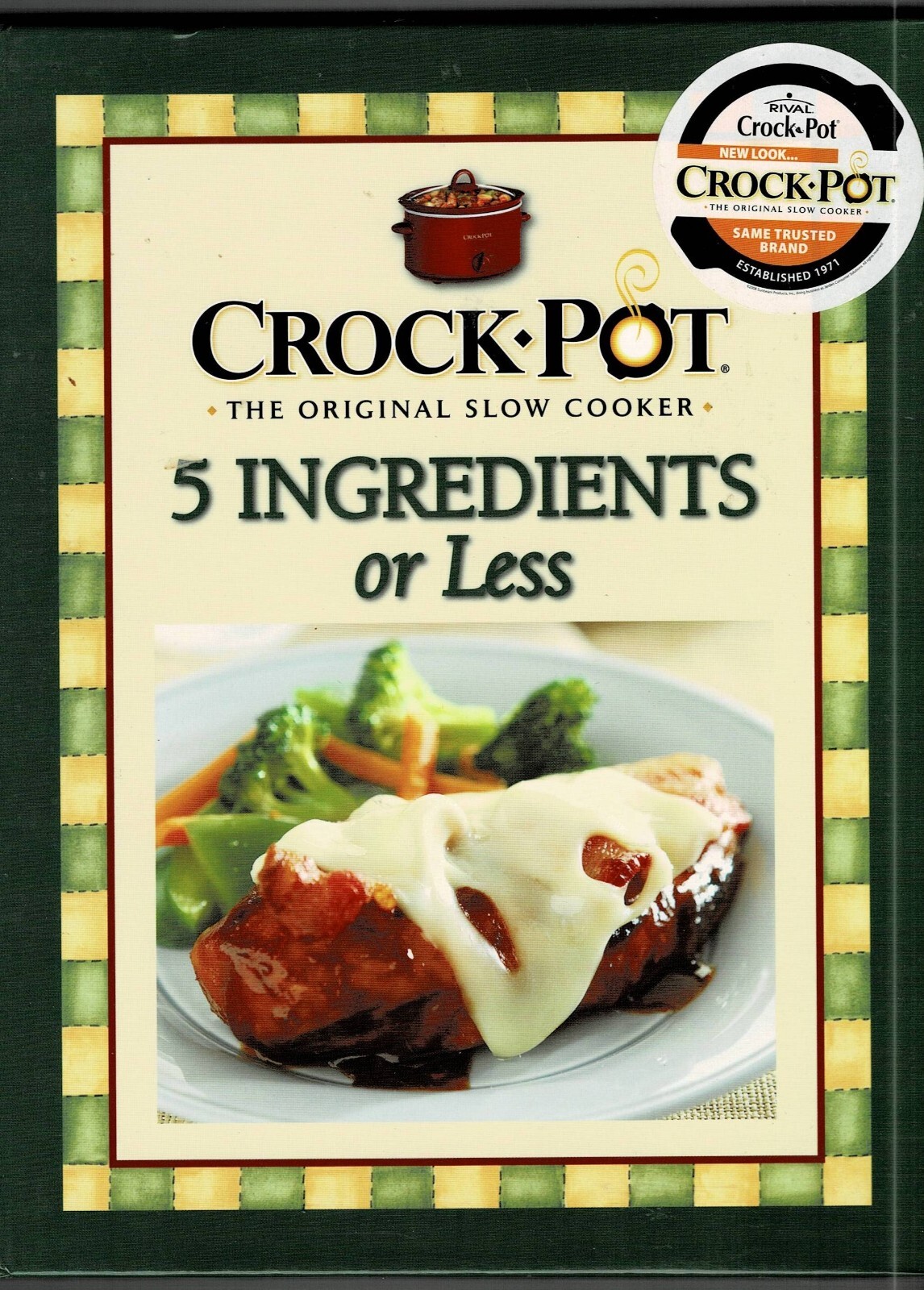 RIVALS CROCK POT SLOW COOKER 5 INGREDIENTS OR LESS-COPYRIGHT 2009-144 PAGES