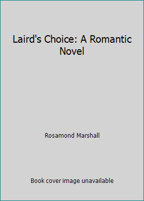 Laird’s Choice: A Romantic Novel by Rosamond Marshall