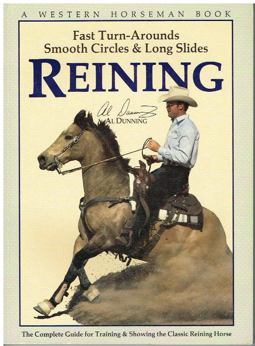 Reining, Complete Guide for Training & Showing the Classic Reining Horse, a …