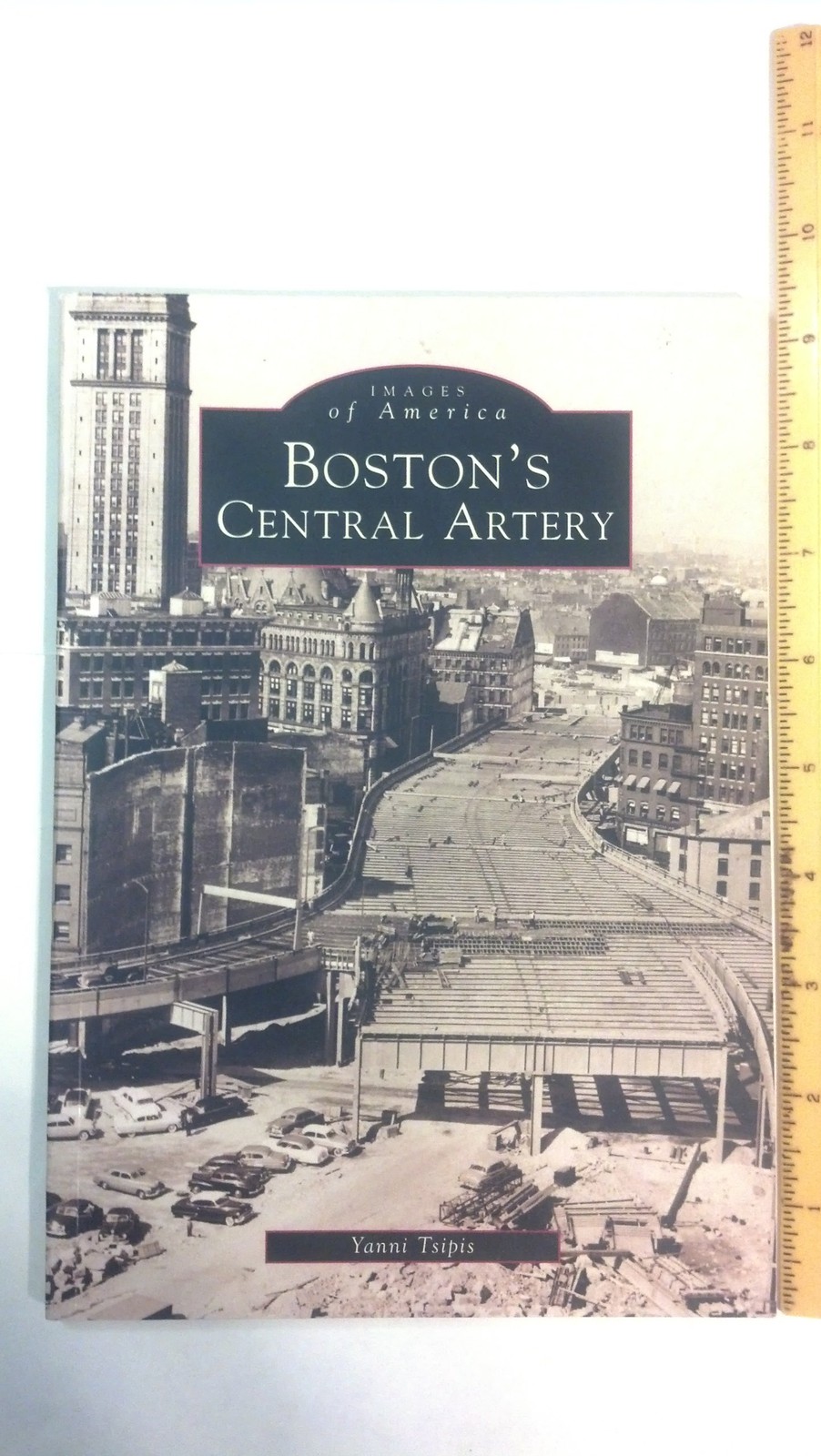 Boston’s Central Artery (MA) (Images of America)