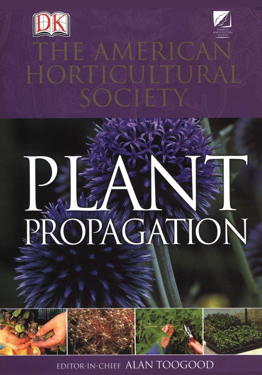 American Horticultural Society Plant Propagation: The Fully Illustrated Plan…