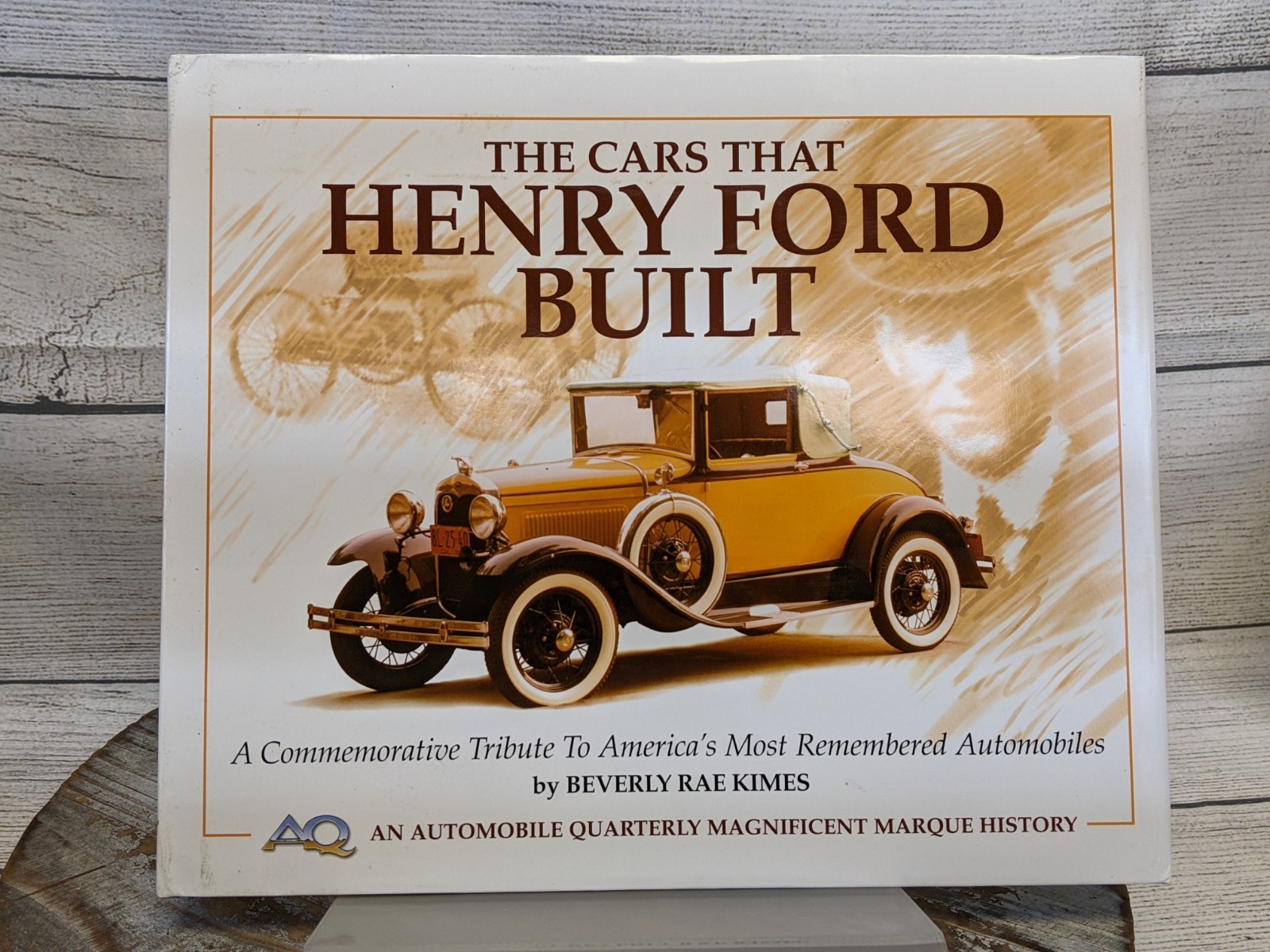 The Cars that Henry Ford Built: A Commemorative Tribute by Beverly Kimes HCDJ