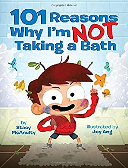 101 Reasons Why I’m Not Taking a Bath Picture Book Stacy McAnulty
