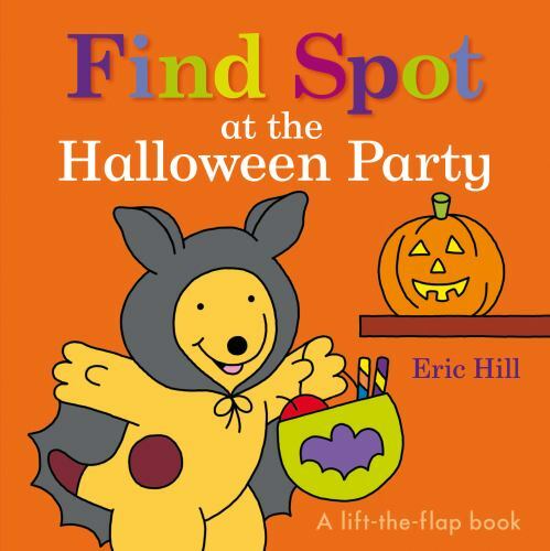 Find Spot at the Halloween Party: A Lift-the– board book, Eric Hill, 0241392403