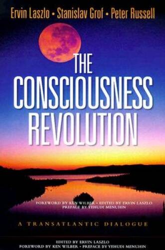The Consciousness Revolution: A Transatlantic Dialogue : Two Days Wi – VERY GOOD