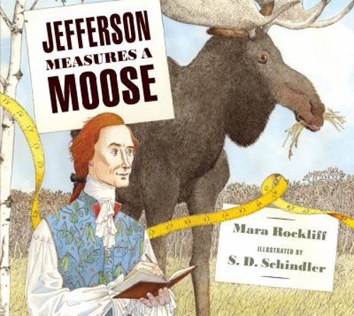 Jefferson Measures a Moose Hardcover Mara Rockliff