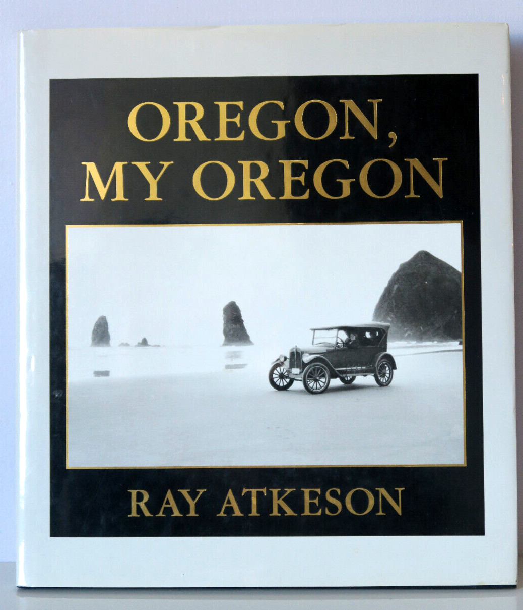 Oregon My Oregon by Ray Atkeson, Catherine Glass – Hardcover DJ 1998