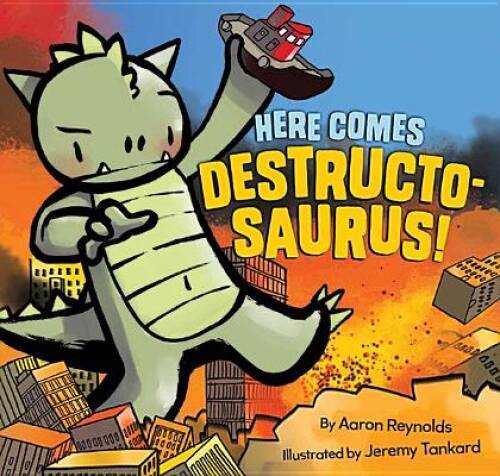 Here Comes Destructosaurus! – Hardcover By Reynolds, Aaron – GOOD