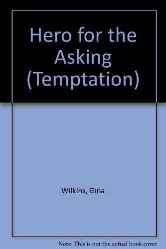 Hero for the Asking (Temptation) By Gina Wilkins