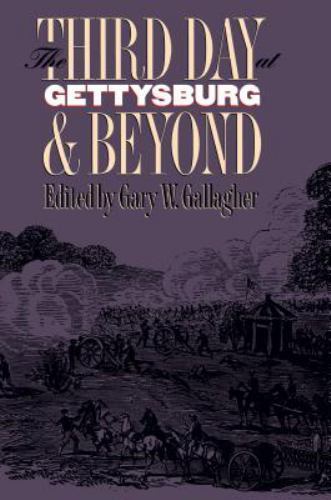 Third Day at Gettysburg and Beyond by Gary W. Gallagher (1998, Trade Paperback)