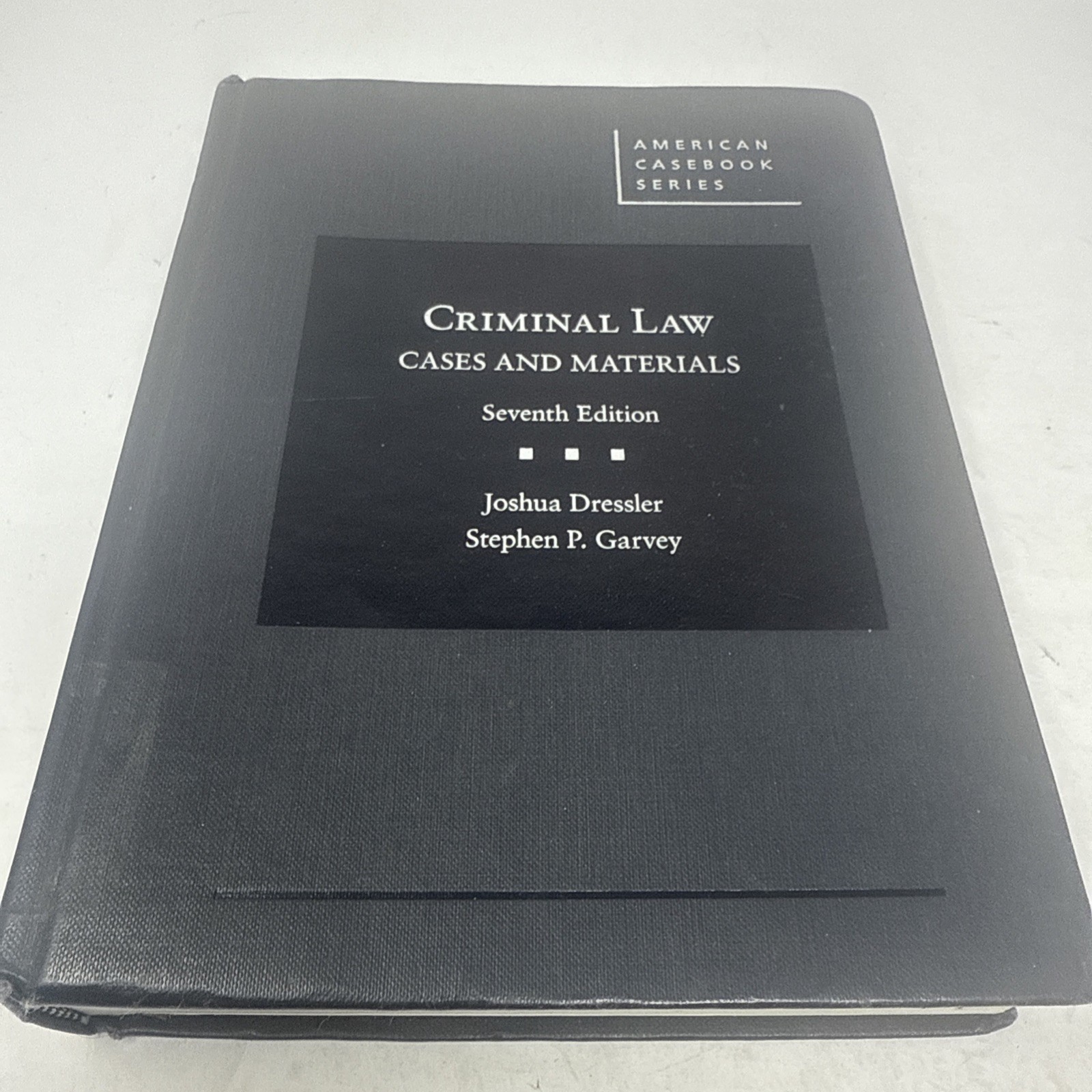 Criminal Law Cases and Materials 7th Ed Dressler & Garvey, American Casebook Ser