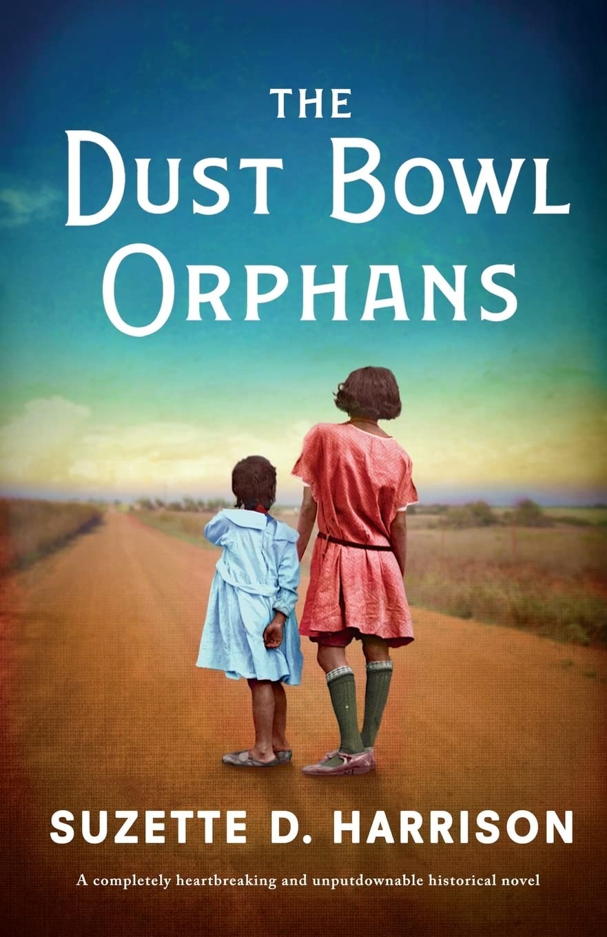 The Dust Bowl Orphans: A completely heartbreaking and unputdownable historic…