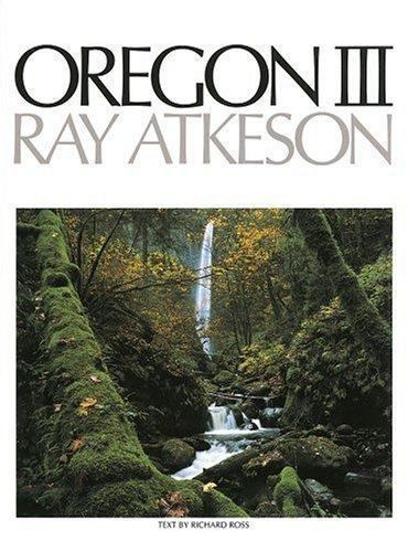 OREGON III Photography by Ray Atkeson & Richard Ross Like new- opened once!