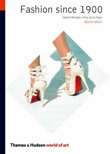 Fashion Since 1900 by de la Haye, Amy; Mendes, Valerie