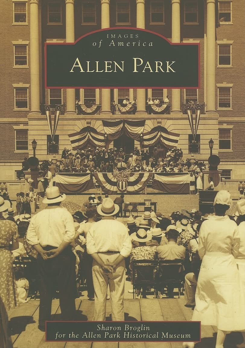 Allen Park (MI) (Images of America) by Broglin