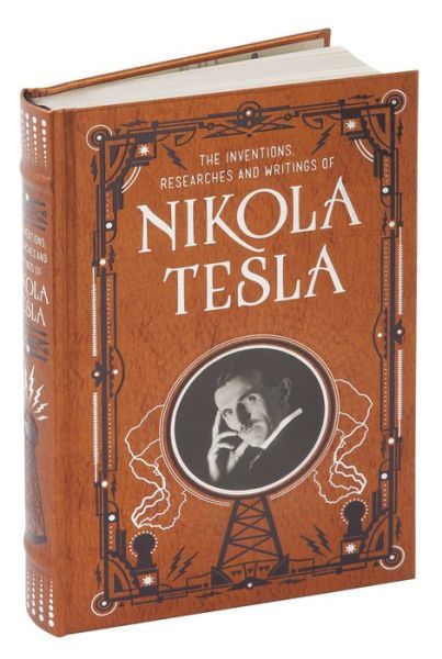 THE INVENTIONS, RESEARCHES AND WRITINGS OF NIKOLA TESLA Leather Bound SEALED NEW
