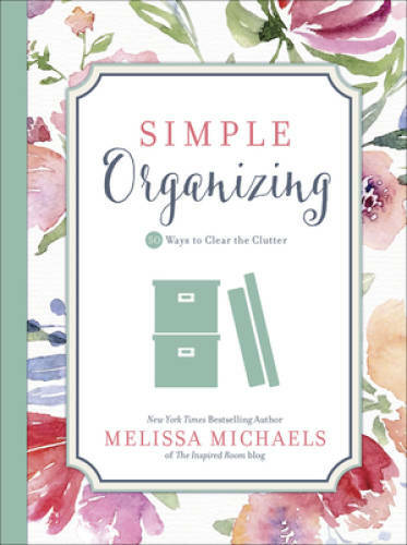 Simple Organizing: 50 Ways to Clear the Clutter (Inspired Ideas) – GOOD