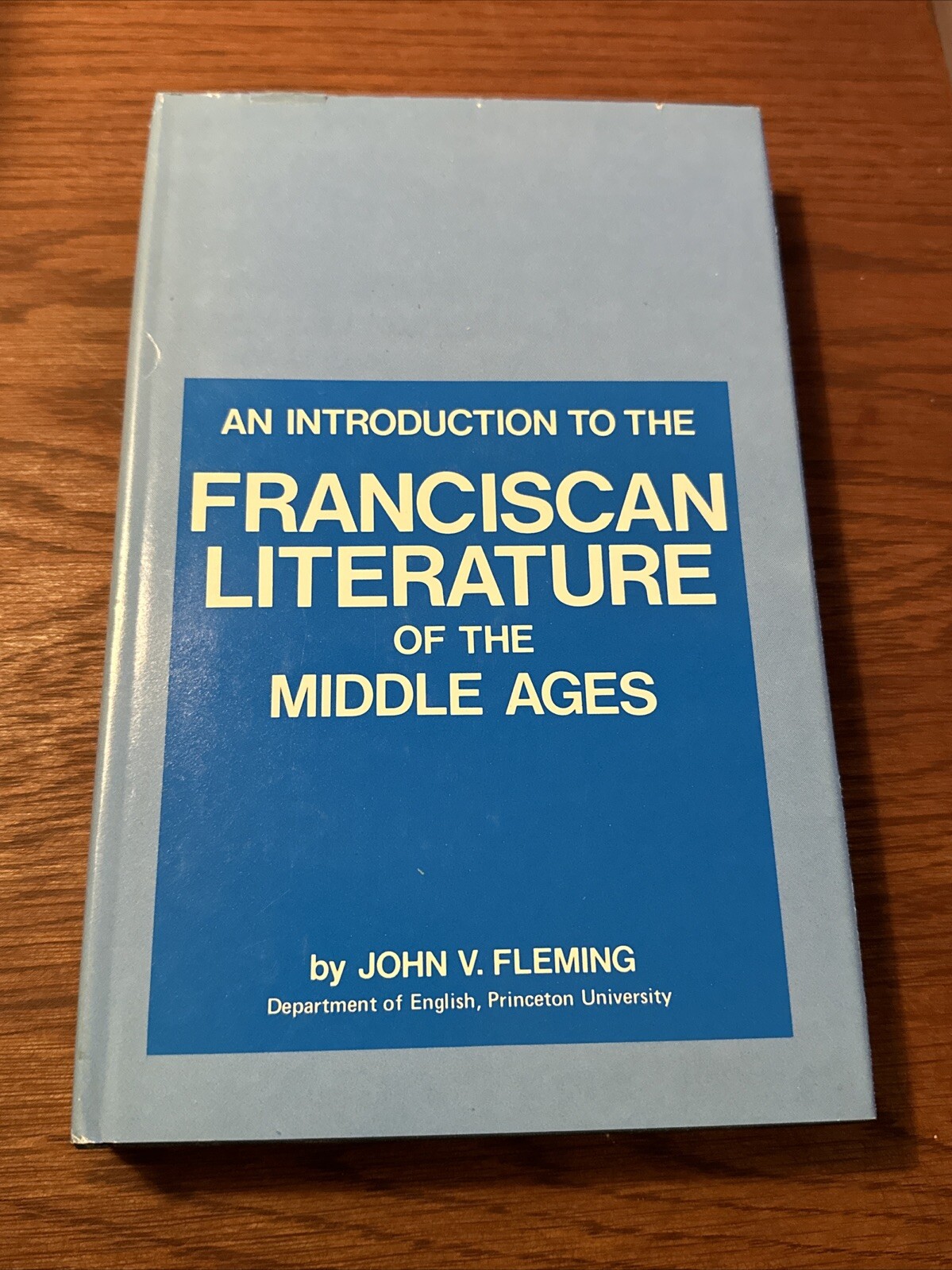 AN INTRODUCTION TO THE FRANCISCAN LITERATURE OF THE MIDDLE By John Fleming HCDJ