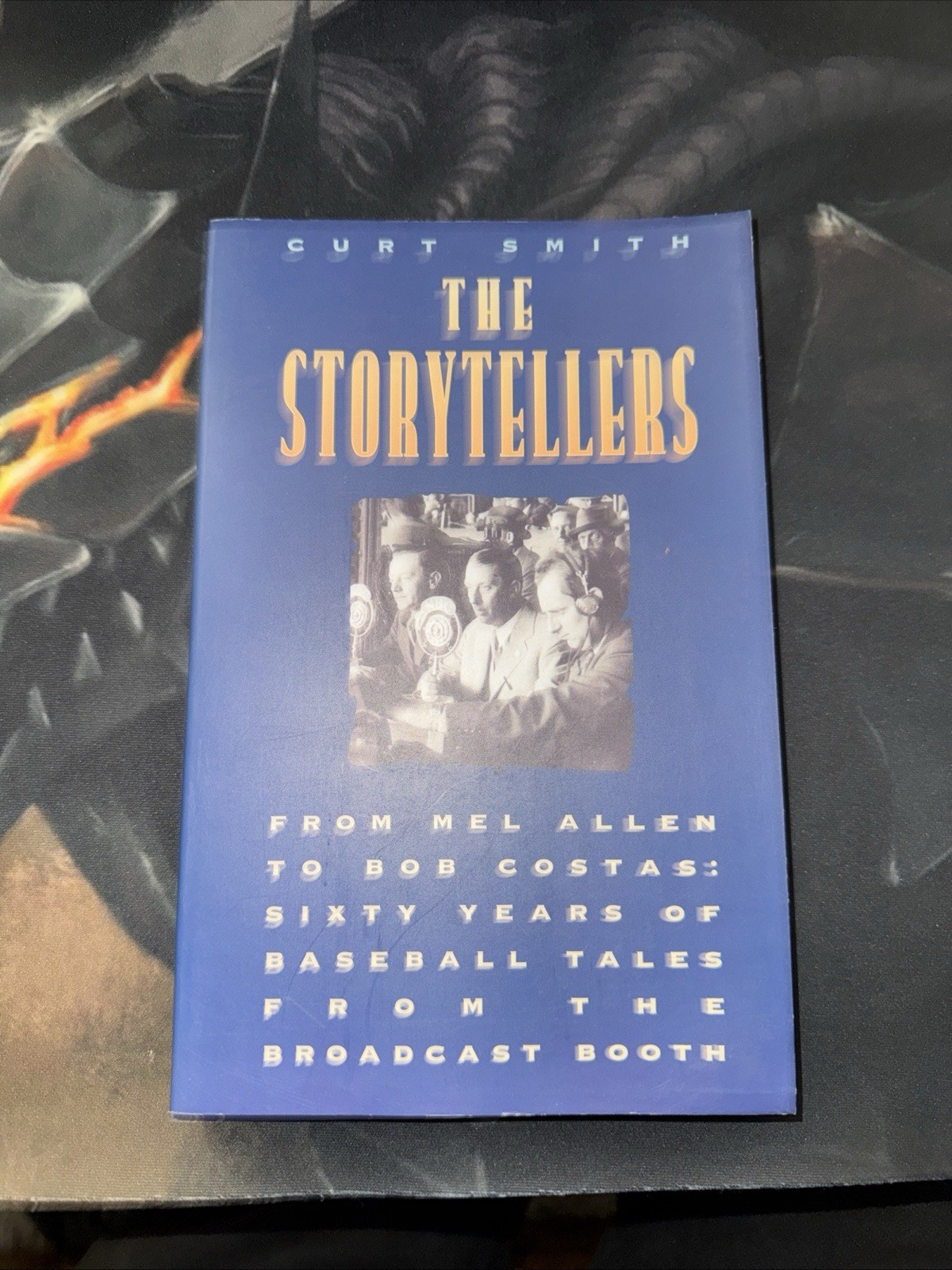 The Storytellers: Tales From The Broadcast Booth, by Curt Smith
