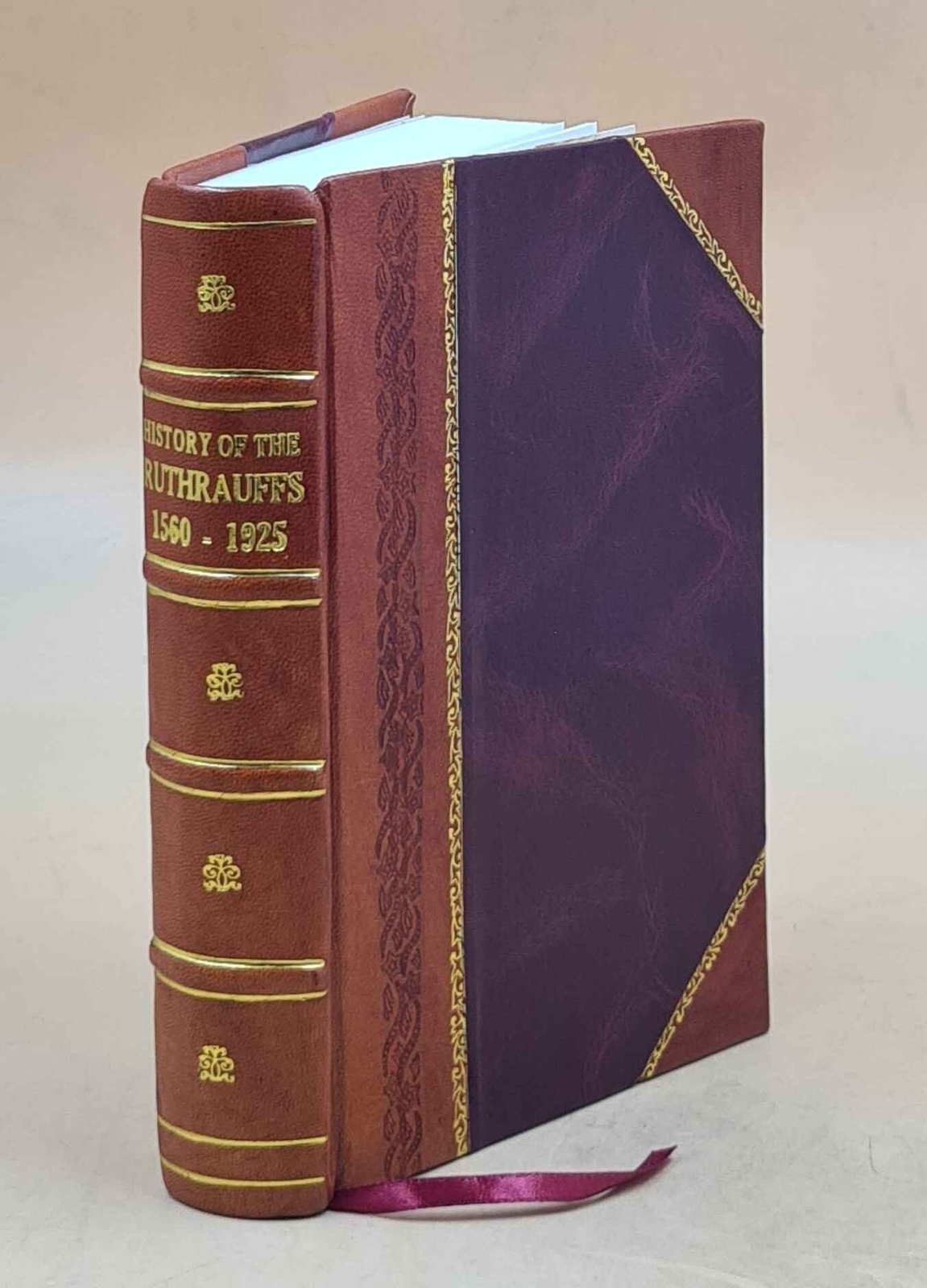 History Of The Ruthrauffs, 1560-1925 / By Mary Ruthrauff Hoover. [Leather Bound]