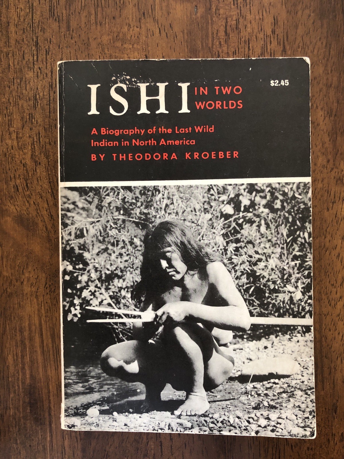 ISHI IN TWO WORLDS By Theodora Kroeber 1961 PB University of California Press