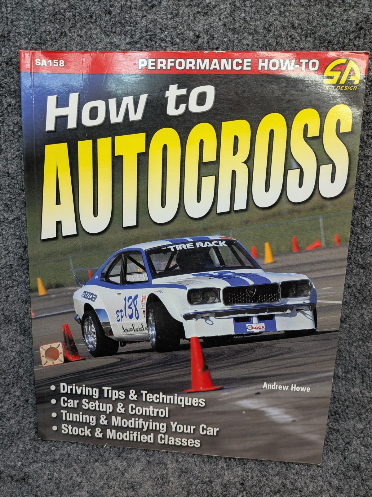 How to Autocross Andrew Howe CarTech SA158 Performance How-To SCCA Racing…