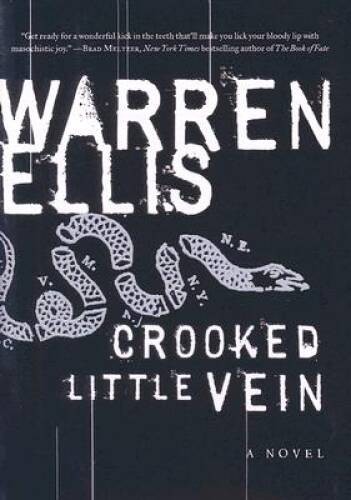 Crooked Little Vein: A Novel – Hardcover By Ellis, Warren – GOOD