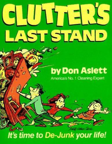 Clutter’s Last Stand: It’s Time to De-Junk- paperback, Don Aslett, 9780898791372