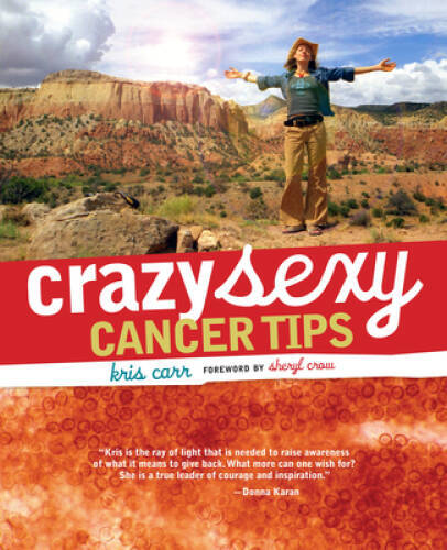 Crazy Sexy Cancer Tips – Paperback By Carr, Kris – GOOD