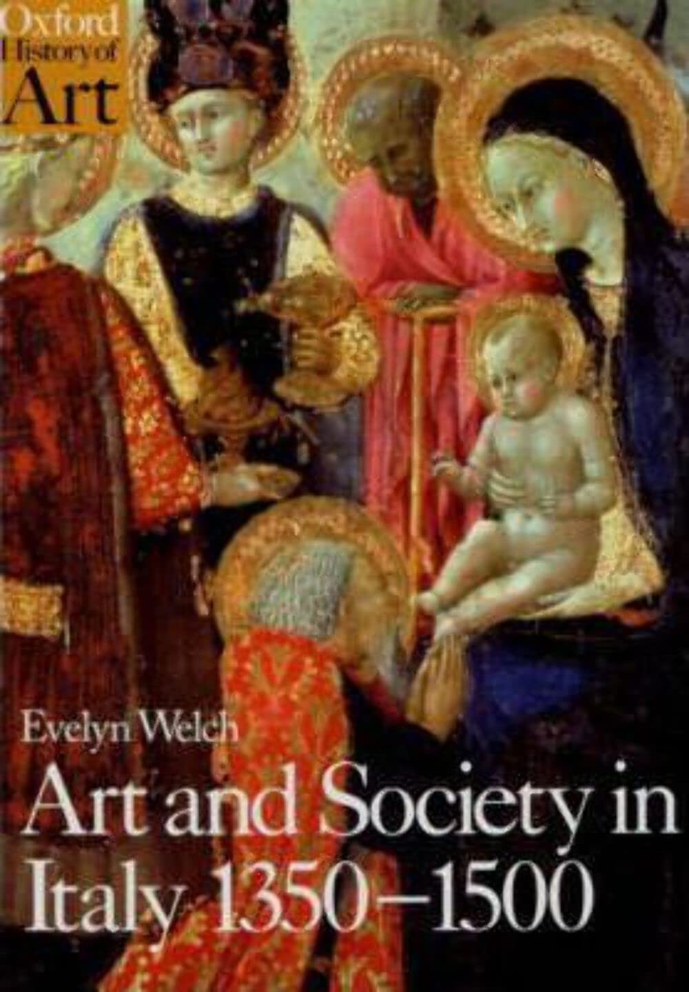 Art and Society in Italy 1350-1500 (Oxford History of Art) – paperback Welch…