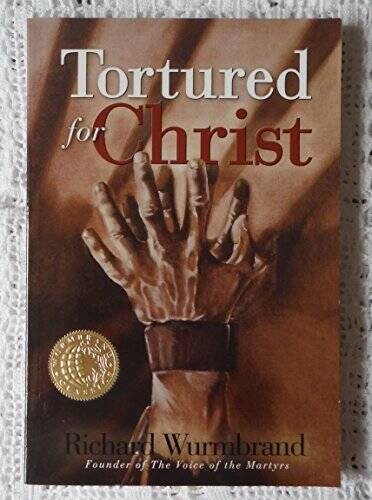 Tortured for Christ – Paperback By Richard Wurmbrand – GOOD