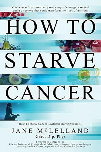 How to Starve Cancer By Jane McLelland. 9780951951736